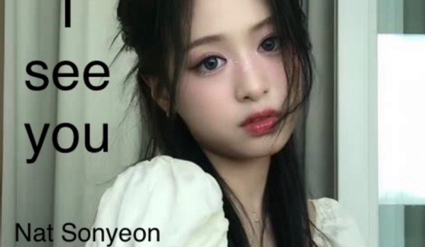 I see you|Nat Sonyeon