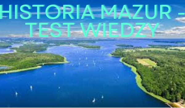 HISTORIA MAZUR- QUIZ