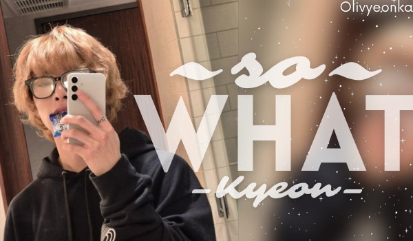 So what? | Kim Kyeon