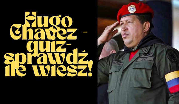 HUGO CHAVEZ
