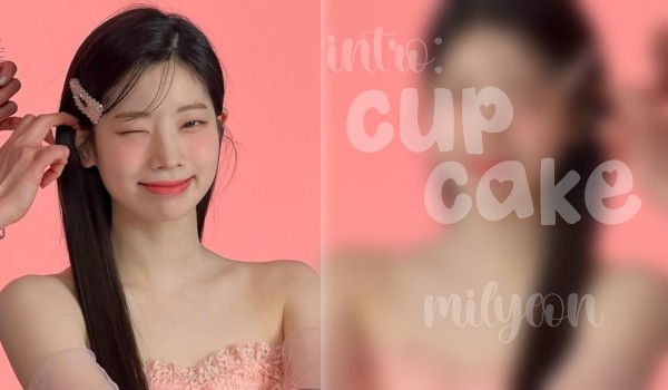 Intro: Cupcake | Seo Milyeon