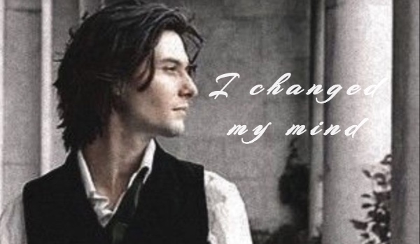 I changed my mind ~ 19